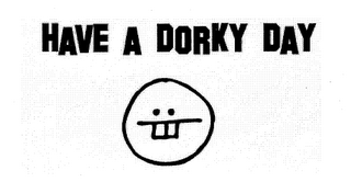 HAVE A DORKY DAY logo