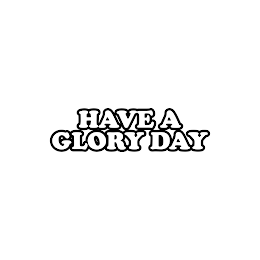HAVE A GLORY DAY logo