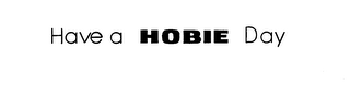 HAVE A HOBIE DAY logo