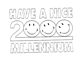 HAVE A NICE 2000 MILLENNIUM