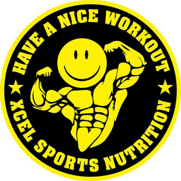 HAVE A NICE WORKOUT XCEL SPORTS NUTRITION logo