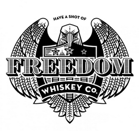 HAVE A SHOT OF FREEDOM WHISKEY CO. logo