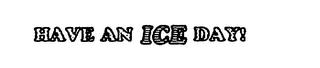 HAVE AN ICE DAY! logo