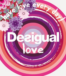 HAVE LOVE EVERY DAY! DESIGUAL LOVE logo