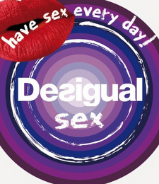 HAVE SEX EVERY DAY! DESIGUAL SEX logo