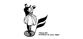 HAVE THE WORLD AT YOUR FEET! logo