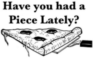 HAVE YOU HAD A PIECE LATELY? logo