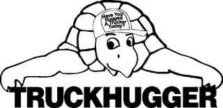 HAVE YOU HUGGED A TRUCKER TODAY? TRUCKHUGGER logo