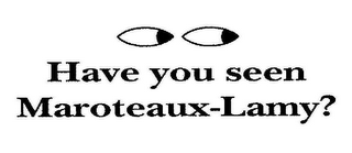 HAVE YOU SEEN MAROTEAUX-LAMY? logo