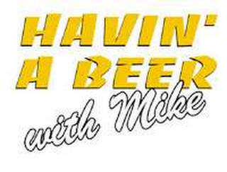 HAVIN' A BEER WITH MIKE logo