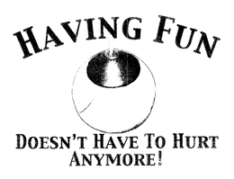 HAVING FUN DOESN'T HAVE TO HURT ANYMORE! logo