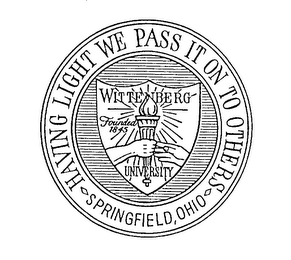HAVING LIGHT WE PASS IT ON TO OTHERS WITTENBERG UNIVERSITY FOUNDED 1845 SPRINGFIELD, OHIO logo