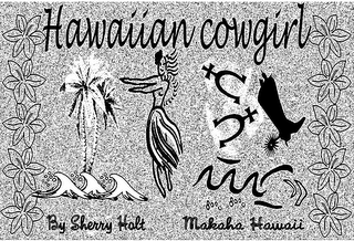 HAWAIIAN COWGIRL BY SHERRY HOLT MAKAHA HAWAII logo