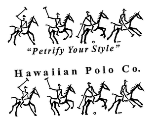 HAWAIIAN POLO CO. "PETRIFY YOUR STYLE" logo