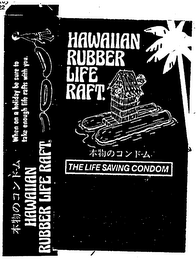 HAWAIIAN RUBBER LIFE RAFT THE LIFE SAVING CONDOM logo