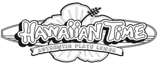 HAWAIIAN TIME AUTHENTIC PLATE LUNCH