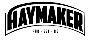 HAYMAKER PRO - EST -  86 logo