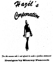 HAZEL'S CORPORATION FOR THE WOMAN WHO'S NOT AFRAID TO MAKE A FASHION STATEMENT logo