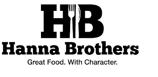 HB HANNA BROTHERS GREAT FOOD. WITH CHARACTER. logo