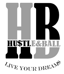HB HUSTLE & BALL LIVE YOUR DREAMS logo