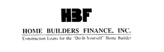 HBF HOME BUILDERS FINANCE, INC. CONSTRUCTION LOANS FOR THE "DO-IT-YOURSELF" HOME BUILDER logo