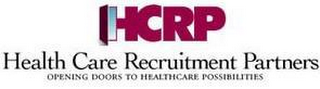 HCRP HEALTH CARE RECRUITMENT PARTNERS OPENING DOORS TO HEALTHCARE POSSIBILITIES logo