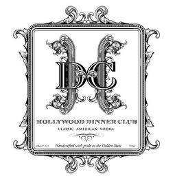 HDC HOLLYWOOD DINNER CLUB CLASSIC. AMERICAN. VODKA. 40% ALC/VOL HANDCRAFTED WITH PRIDE IN THE GOLDEN STATE 750ML logo