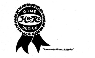 HE-RO GAME DESIGN "EVERYBODY WANTS A HE-RO" logo