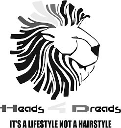 HEADS 4 DREADS IT'S A LIFESTYLE NOT A HAIRSTYLE logo