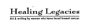 HEALING LEGACIES ART & WRITING BY WOMEN WHO HAVE FACED BREAST CANCER logo