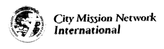 HEALING THE CITY HEALING THE WORLD ONE LIFE AT A TIME CITY MISSION NETWORK INTERNATIONAL logo