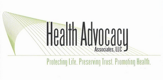 HEALTH ADVOCACY ASSOCIATES, LLC PROTECTING LIFE. PRESERVING TRUST. PROMOTING HEALTH. logo