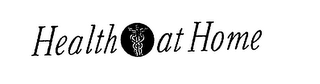 HEALTH AT HOME