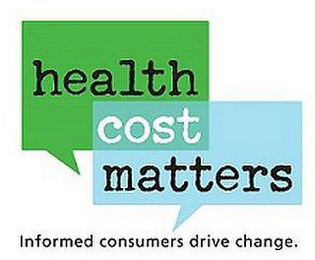 HEALTH COST MATTERS INFORMED CONSUMERS DRIVE CHANGE. logo