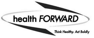 HEALTH FORWARD THINK HEALTHY. ACT BOLDLY logo