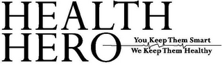 HEALTH HERO YOU KEEP THEM SMART WE KEEP THEM HEALTHY logo