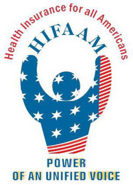 HEALTH INSURANCE FOR ALL AMERICANS HIFAAM POWER OF A UNIFIED VOICE logo