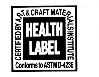 HEALTH LABEL CERTIFIED BY ART & CRAFT MATERIALS INSTITUTE CONFORMS TO ASTMD-4236