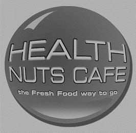 HEALTH NUTS CAFE THE FRESH FOOD WAY TO GO logo