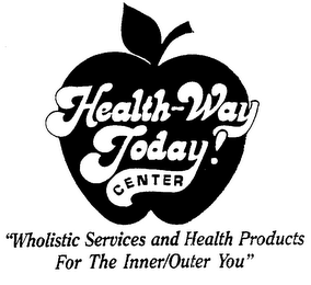 HEALTH-WAY TODAY! CENTER "WHOLISTIC SERVICES AND HEALTH PRODUCTS FOR THE INNER/OUTER YOU" logo