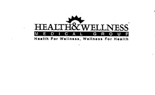 HEALTH & WELLNESS MEDICAL GROUP HEALTH FOR WELLNESS, WELLNESS FOR HEALTH logo