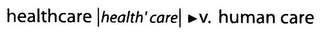 HEALTHCARE HEALTH' CARE V. HUMAN CARE logo