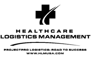 HEALTHCARE LOGISTICS MANAGEMENT PROJECTPRO LOGISTICS: ROAD TO SUCCESS WWW.HLMUSA.COM logo