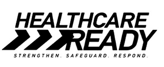 HEALTHCARE READY STRENGTHEN. SAFEGUARD.RESPOND. logo