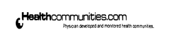 HEALTHCOMMUNITIES.COM PHYSICIAN DEVELOPED AND MONITORED HEALTH COMMUNITIES. logo
