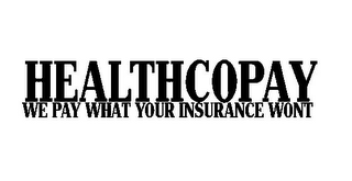 HEALTHCOPAY WE PAY WHAT YOUR INSURANCE WONT logo