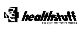 HEALTHSTUFF THE STUFF THAT YOU'RE MISSING logo