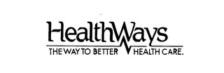 HEALTHWAYS THE WAY TO BETTER HEALTH CARE logo