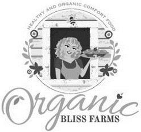 HEALTHY AND ORGANIC COMFORT FOOD ORGANIC BLISS FARMS logo