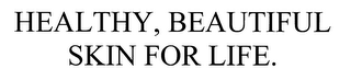 HEALTHY, BEAUTIFUL SKIN FOR LIFE. logo